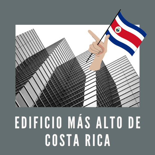 Edificio más alto de Costa Rica [2022]