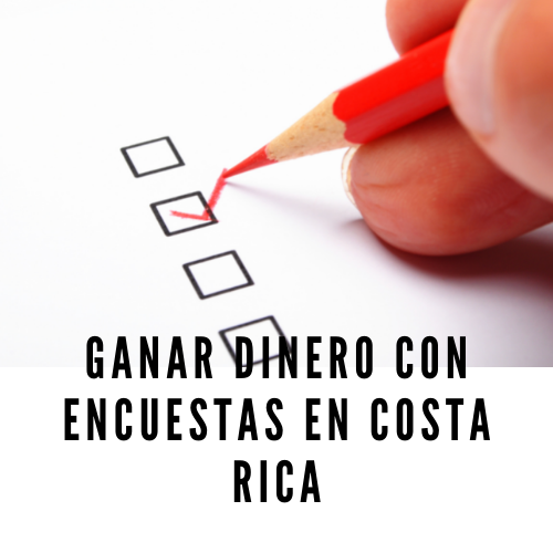 Ganar dinero con encuestas en Costa Rica [2022]