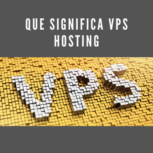 Que significa vps hosting [2022]