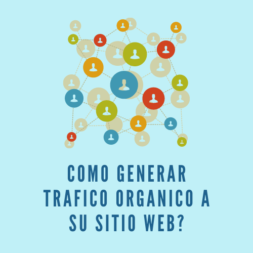 Como generar trafico organico a su sitio web? [2022]