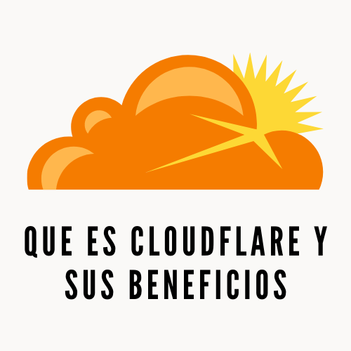 Que es Cloudflare y sus beneficios [2022]