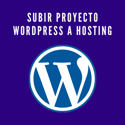 Subir proyecto wordpress a hosting